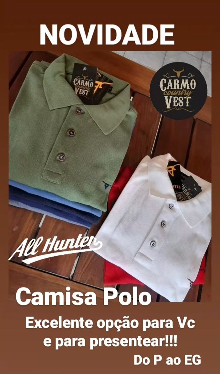 NOVIDADE>Chegou Coleção Nova de Camisa Polo All Hunter. Do tam P ao EG. Venha conferir e garantir a sua!!!