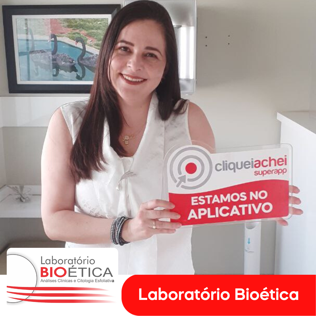 O Laboratório Bioética também está no Cliquei Achei
Tudo que você precisa em exames laboratoriais.
Acesse cliqueiachei.com/laboratoriobioetica

Obrigada Dalila pela confiança!