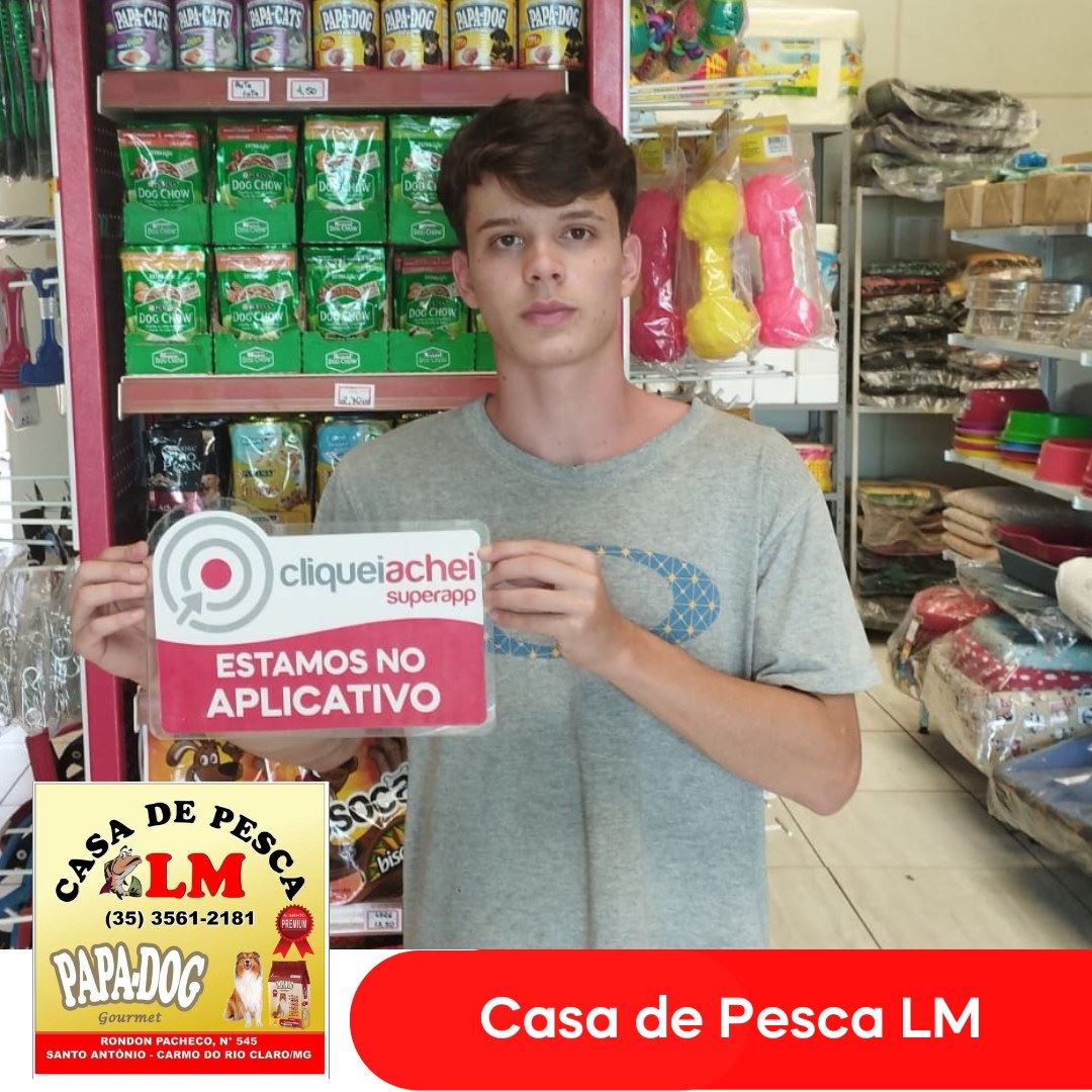 A Casa de Pesca LM também está no Cliquei Achei!
Encontre tudo em artigos de pesca e pet shop.
Acesse cliqueiachei.com/casadepescalm e saiba mais!

Obrigada Nathan pela preferência!